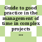 Guide to good practice in the management of time in complex projects / [E-Book]