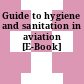 Guide to hygiene and sanitation in aviation [E-Book]