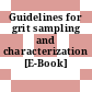 Guidelines for grit sampling and characterization [E-Book] /