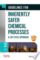 Guidelines for inherently safer chemical processes : a life cycle approach [E-Book] /