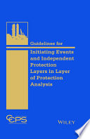 Guidelines for initiating events and independent protection layers in layer of protection analysis [E-Book] /
