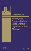 Guidelines for managing process safety risks during organizational change [E-Book] /