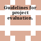 Guidelines for project evaluation.