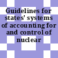 Guidelines for states' systems of accounting for and control of nuclear materials.