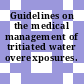 Guidelines on the medical management of tritiated water overexposures.