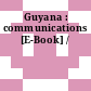 Guyana : communications [E-Book] /