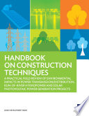 Handbook on construction techniques : a practical field review of environmental impacts in power transmission/distribution, run-of-river hydropower and solar photovoltaic power generation projects [E-Book] /