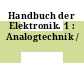 Handbuch der Elektronik. 1 : Analogtechnik /