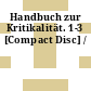 Handbuch zur Kritikalität. 1-3 [Compact Disc] /