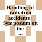 Handling of radiation accidents : Symposium on the handling of radiation accidents: proceedings : Wien, 19.05.69-23.05.69
