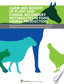 Harm and Benefit of Plant and Fungal Secondary Metabolites in Food Animal Production [E-Book] /
