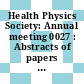 Health Physics Society: Annual meeting 0027 : Abstracts of papers presented at the meeting : Las-Vegas, NV, 27.06.82-01.07.82.