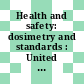 Health and safety: dosimetry and standards : United Nations international conference on the peaceful uses of atomic energy 0002: proceedings . 21 : Geneve, 01.09.58-13.09.58