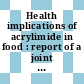 Health implications of acrylimide in food : report of a joint FAO/WHO consultation, WHO headquarters, Geneva, Switzerland, 25-27 June 2002 [E-Book] /