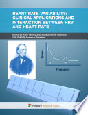 Heart Rate Variability: Clinical Applications and Interaction between HRV and Heart Rate [E-Book] /