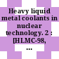 Heavy liquid metal coolants in nuclear technology. 2 : [HLMC-98, proceedings of the Conference Heavy Liquid Metal Coolants in Nuclear Technology, Obninsk, October 5-9, 1998]