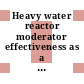 Heavy water reactor moderator effectiveness as a backup heat sink during accidents [E-Book] /