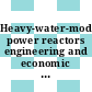 Heavy-water-moderated power reactors engineering and economic evaluations. 1. Summary report [E-Book]