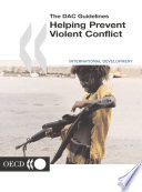 Helping Prevent Violent Conflict [E-Book]: Part I: Helping Prevent Violent Conflict: Orientations for External Partners - Part II: Conflict, Peace and Development Co-operation on the Threshold of the 21st Century /