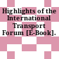 Highlights of the International Transport Forum [E-Book].