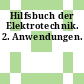 Hilfsbuch der Elektrotechnik. 2. Anwendungen.