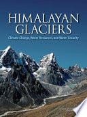 Himalayan glaciers : climate change, water resources, and water security [E-Book] /