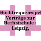 Hochfrequenzspektroskopie: Vorträge zur Herbstschule : Leipzig, 18.09.69-24.09.69.