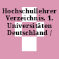 Hochschullehrer Verzeichnis. 1. Universitäten Deutschland /