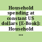 Household spending at constant US dollars [E-Book]: Household final consumption expenditure at the price levels and PPPs of 2005.