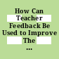 How Can Teacher Feedback Be Used to Improve The Classroom Disciplinary Climate? [E-Book] /