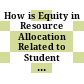 How is Equity in Resource Allocation Related to Student Performance? [E-Book] /