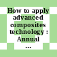 How to apply advanced composites technology : Annual conference on advanced composites. 0004: proceedings : ACCE. 1988. proceedings : Dearborn, MI, 13.09.88-15.09.88.