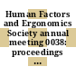 Human Factors and Ergonomics Society annual meeting 0038: proceedings vol 0002 : Nashville, TN, 24.10.94-28.10.94.