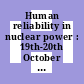 Human reliability in nuclear power : 19th-20th October 1989 Cafe Royal, London.