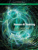 Human-AI Teaming : State-Of-the-Art and Research Needs [E-Book]