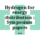 Hydrogen for energy distribution : Symposium papers : Chicago, IL, 24.07.78-28.07.78.