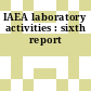 IAEA laboratory activities : sixth report