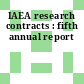 IAEA research contracts : fifth annual report