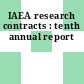 IAEA research contracts : tenth annual report