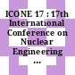 ICONE 17 : 17th International Conference on Nuclear Engineering ; July 12-16, 2009 Brussels, Belgium [Compact Disc]