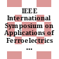IEEE International Symposium on Applications of Ferroelectrics : 0006: proceedings : ISAF. 1986 : Bethlehem, PA, 08.06.86-11.06.86.