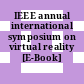 IEEE annual international symposium on virtual reality [E-Book] /