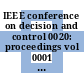 IEEE conference on decision and control 0020: proceedings vol 0001 : San-Diego, CA, 16.12.81-18.12.81.