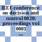 IEEE conference on decision and control 0020: proceedings vol 0003 : San-Diego, CA, 16.12.81-18.12.81.