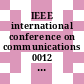 IEEE international conference on communications 0012 : International conference on communications 1976 : ICC 1976 : Philadelphia, PA, 14.06.1976-16.06.1976 : Conference record.