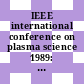 IEEE international conference on plasma science 1989: conference record - abstracts : Buffalo, NY, 22.05.89-24.05.89.