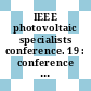 IEEE photovoltaic specialists conference. 19 : conference record : New-Orleans, LA, 04.05.87-08.05.87.