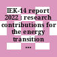 IEK-14 report 2022 : research contributions for the energy transition and structural change in the Rhineland [E-Book] /