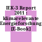 IEK-3 Report 2011 : klimarelevante Energieforschung [E-Book] /
