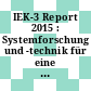 IEK-3 Report 2015 : Systemforschung und -technik für eine nachhaltige Energieversorgung /